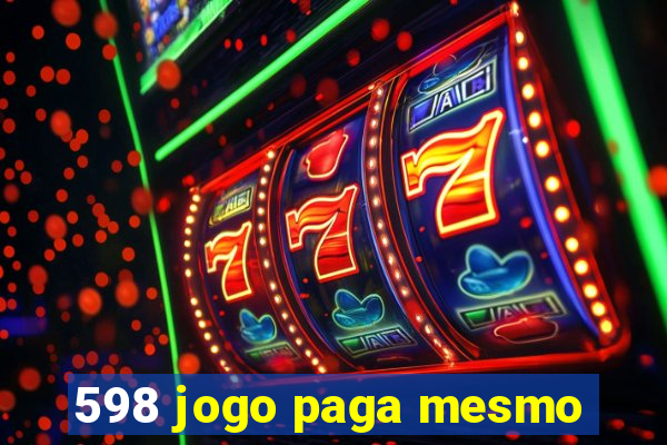 598 jogo paga mesmo